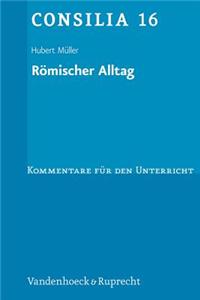 Romischer Alltag: Texte Zum Romischen Leben Im Unterricht