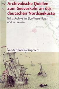 Archivalische Quellen Zum Seeverkehr An der Deutschen Nordseekuste