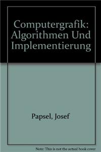Computergrafik: Algorithmen Und Implementierung