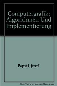 Computergrafik: Algorithmen Und Implementierung