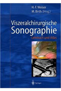 Viszeralchirurgische Sonographie: Lehrbuch Und Atlas