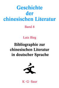 Bibliographie Zur Chinesischen Literatur in Deutscher Sprache