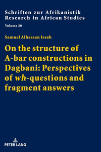 On the structure of A-bar constructions in Dagbani