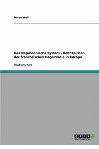 Napoleonische System - Kennzeichen der französischen Hegemonie in Europa