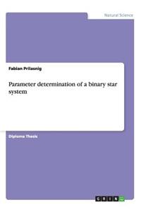 Parameter determination of a binary star system