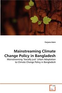 Mainstreaming Climate Change Policy in Bangladesh