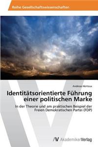 Identitätsorientierte Führung einer politischen Marke
