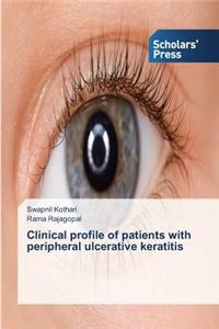 Clinical profile of patients with peripheral ulcerative keratitis