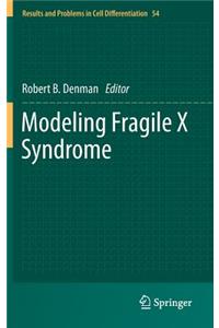 Modeling Fragile X Syndrome