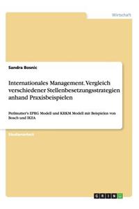 Internationales Management. Vergleich verschiedener Stellenbesetzungsstrategien anhand Praxisbeispielen