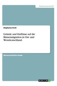 Gründe und Einflüsse auf die Binnenmigration in Ost- und Westdeutschland.