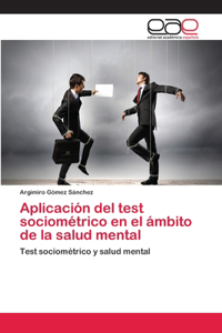 Aplicación del test sociométrico en el ámbito de la salud mental