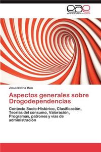 Aspectos Generales Sobre Drogodependencias