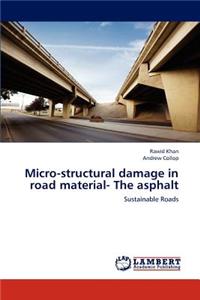 Micro-structural damage in road material- The asphalt