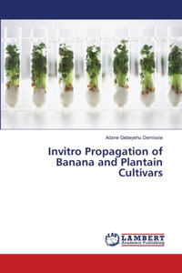 Invitro Propagation of Banana and Plantain Cultivars