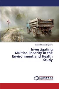 Investigating Multicollinearity in the Environment and Health Study