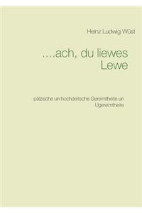 ....ach, du liewes Lewe