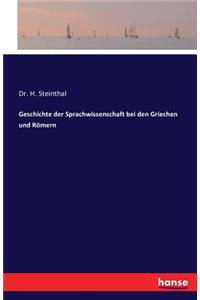 Geschichte der Sprachwissenschaft bei den Griechen und Römern
