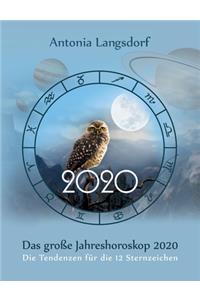 große Jahreshoroskop 2020: Die Tendenzen für die 12 Sternzeichen