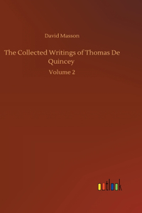 The Collected Writings of Thomas De Quincey