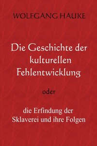 Geschichte der kulturellen Fehlentwicklung