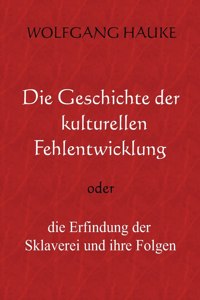 Geschichte der kulturellen Fehlentwicklung