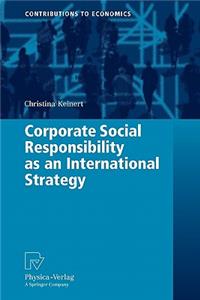 Corporate Social Responsibility as an International Strategy