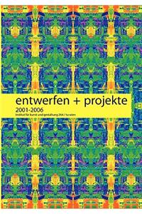 entwerfen + projekte 2001-2006