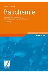 Bauchemie: Einfuhrung in Die Chemie Fur Bauingenieure Und Architekten