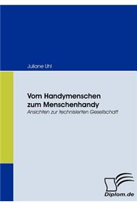 Vom Handymenschen zum Menschenhandy