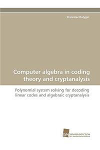 Computer algebra in coding theory and cryptanalysis