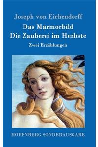 Das Marmorbild / Die Zauberei im Herbste