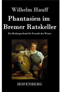 Phantasien im Bremer Ratskeller