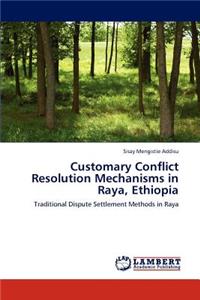 Customary Conflict Resolution Mechanisms in Raya, Ethiopia