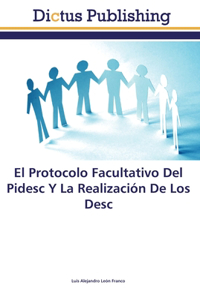 Protocolo Facultativo Del Pidesc Y La Realización De Los Desc