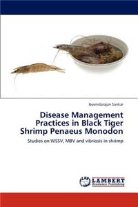 Disease Management Practices in Black Tiger Shrimp Penaeus Monodon