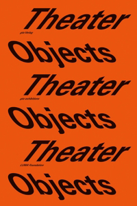Theater Objects – A Stage for Architecture and Art