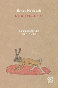 Der Hase!!!!: Ausgewahlte Gedichte. Erweiterte Neuauflage