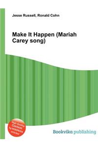 Make It Happen (Mariah Carey Song)