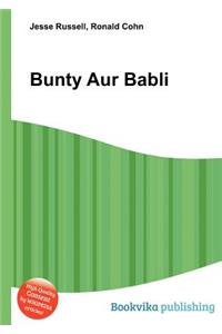 Bunty Aur Babli