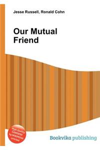 Our Mutual Friend