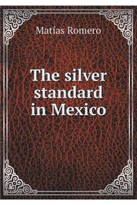 The silver standard in Mexico