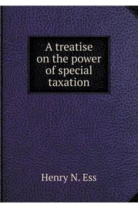 A Treatise on the Power of Special Taxation