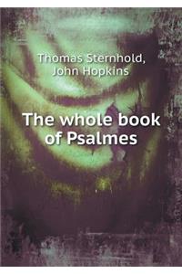 The whole book of Psalmes