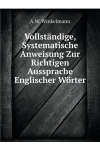 Vollständige, Systematische Anweisung Zur Richtigen Aussprache Englischer Wörter