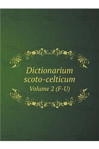 Dictionarium Scoto-Celticum Volume 2 (F-U)