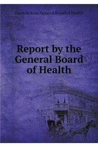 Report by the General Board of Health