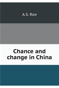Chance and change in China