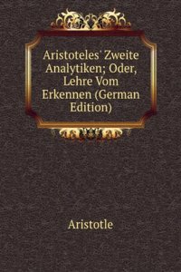 Aristoteles' Zweite Analytiken