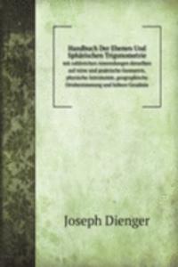 Handbuch Der Ebenen Und Spharischen Trigonometrie